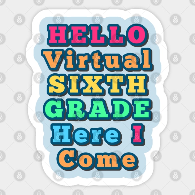 Hello Virtual Sixth Grade Here I Come back to school colorful gift Sticker by Inspire Enclave